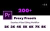 Premiere预设-高分辨率视频素材代理加速流畅预览 Proxy Presets Win/Mac
