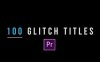 Premiere预设模板-100个信号干扰像素撕裂破损文字标题动画 Glitch Titles
