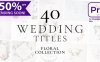 PR模板-40种浪漫藤蔓婚礼文字标题动画 Wedding Titles